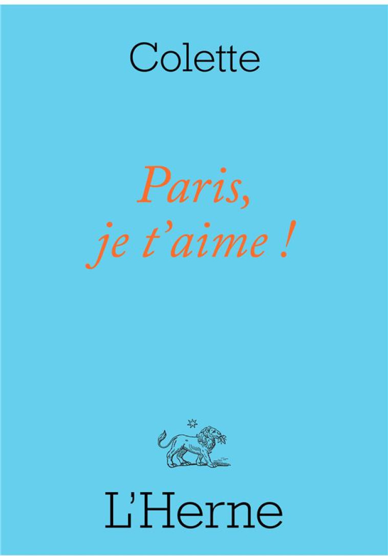 PARIS JE T'AIME - COLETTE - L'HERNE