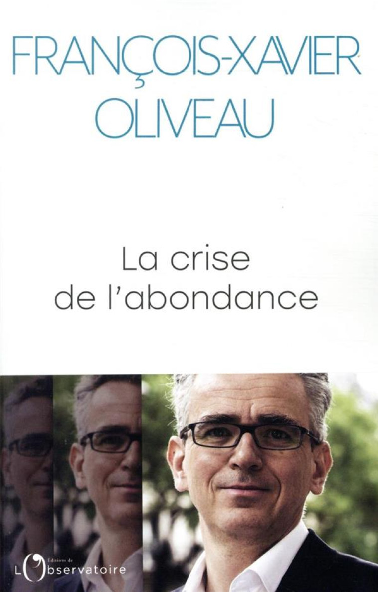 LA CRISE DE L'ABONDANCE - OLIVEAU F-X. - L'OBSERVATOIRE