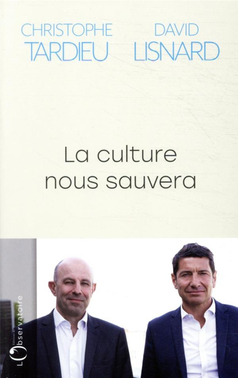 LA CULTURE NOUS SAUVERA - TARDIEU/LISNARD - L'OBSERVATOIRE