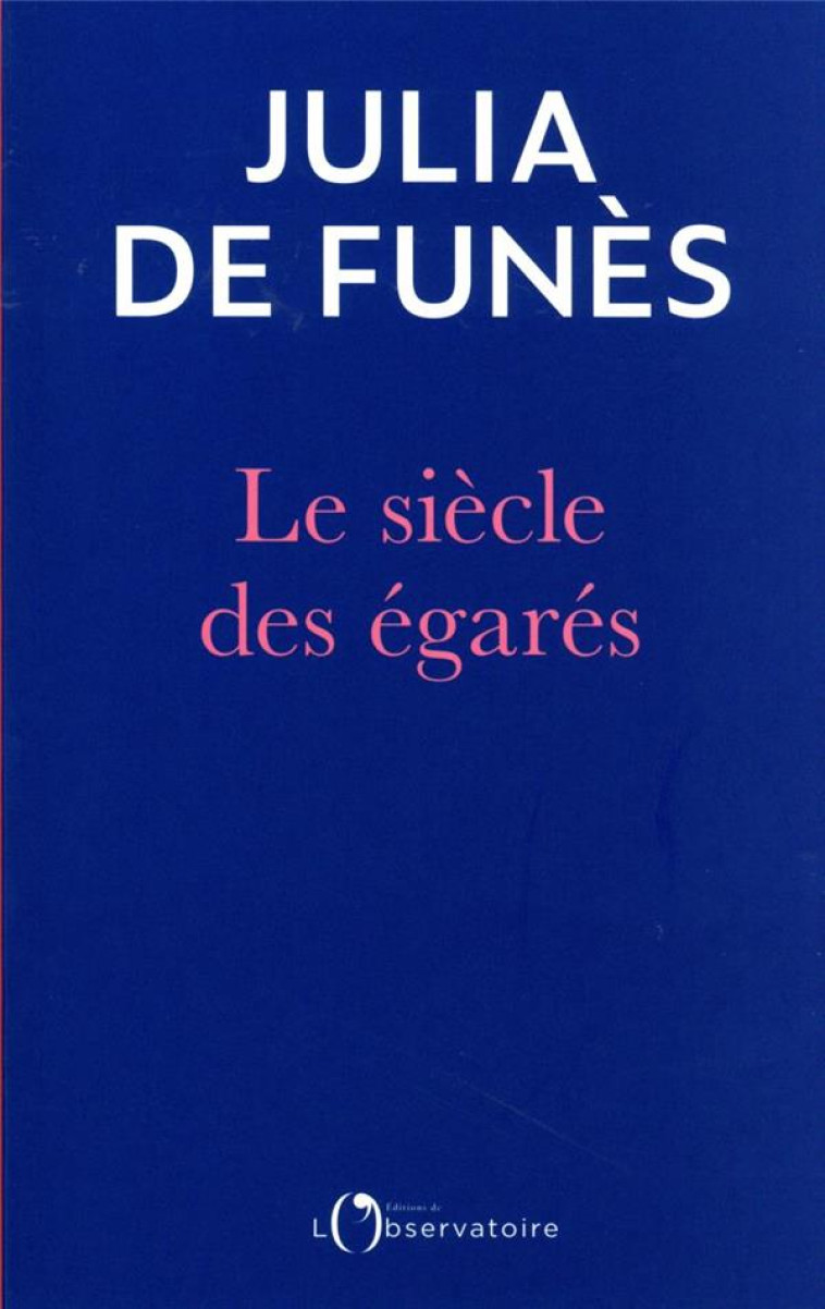 LE SIECLE DES EGARES - DE FUNES JULIA - L'OBSERVATOIRE