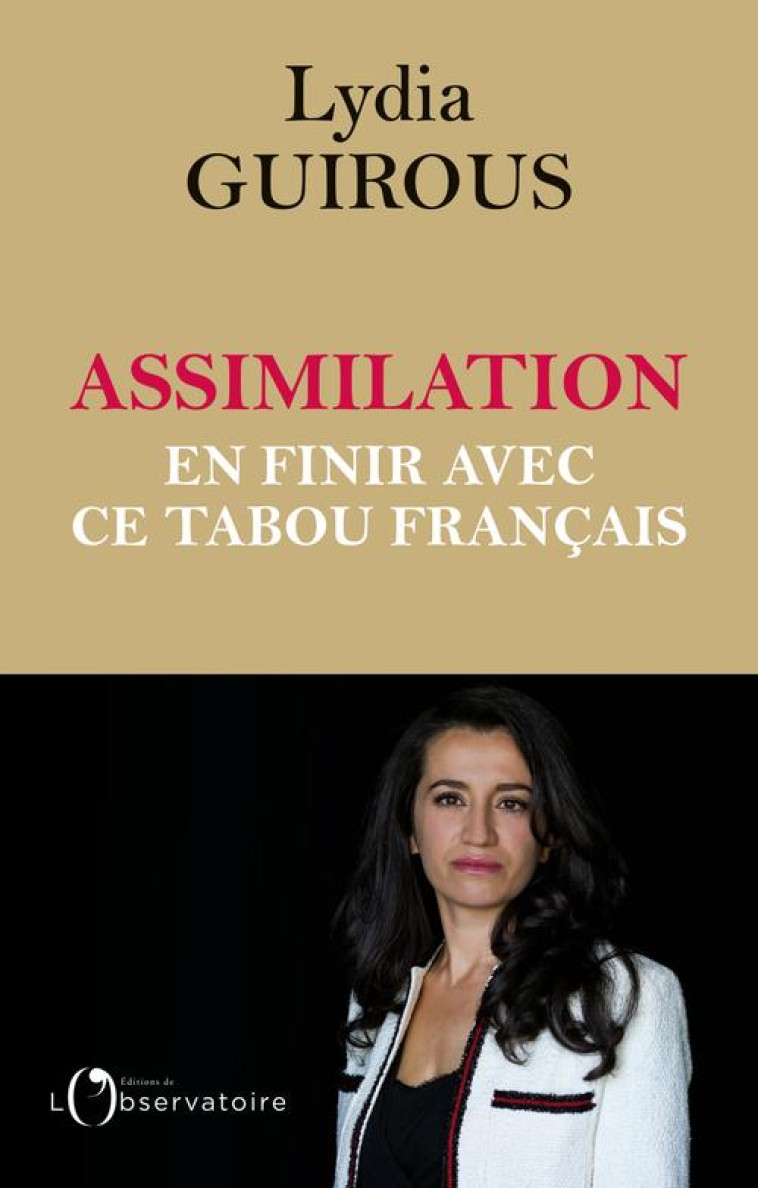 ASSIMILATION : EN FINIR AVEC CE TABOU FRANC AIS - GUIROUS LYDIA - L'OBSERVATOIRE