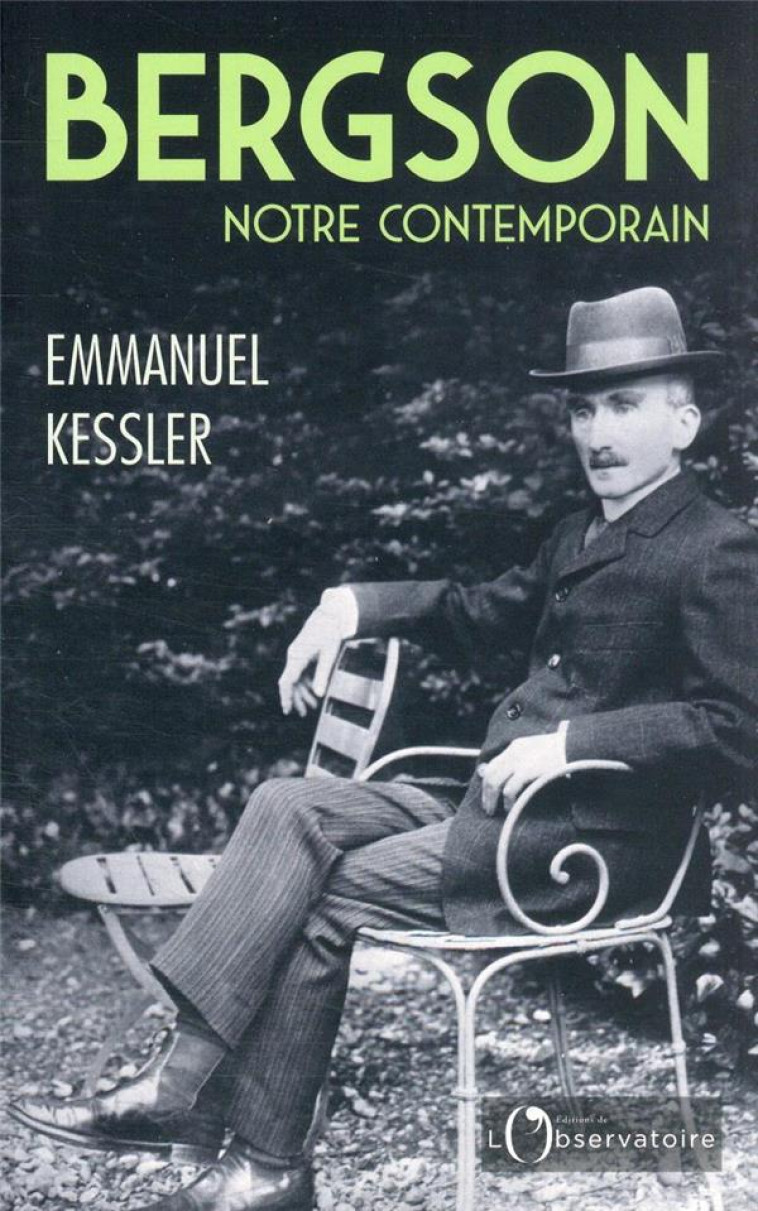 BERGSON, NOTRE CONTEMPORAIN - KESSLER EMMANUEL - L'OBSERVATOIRE