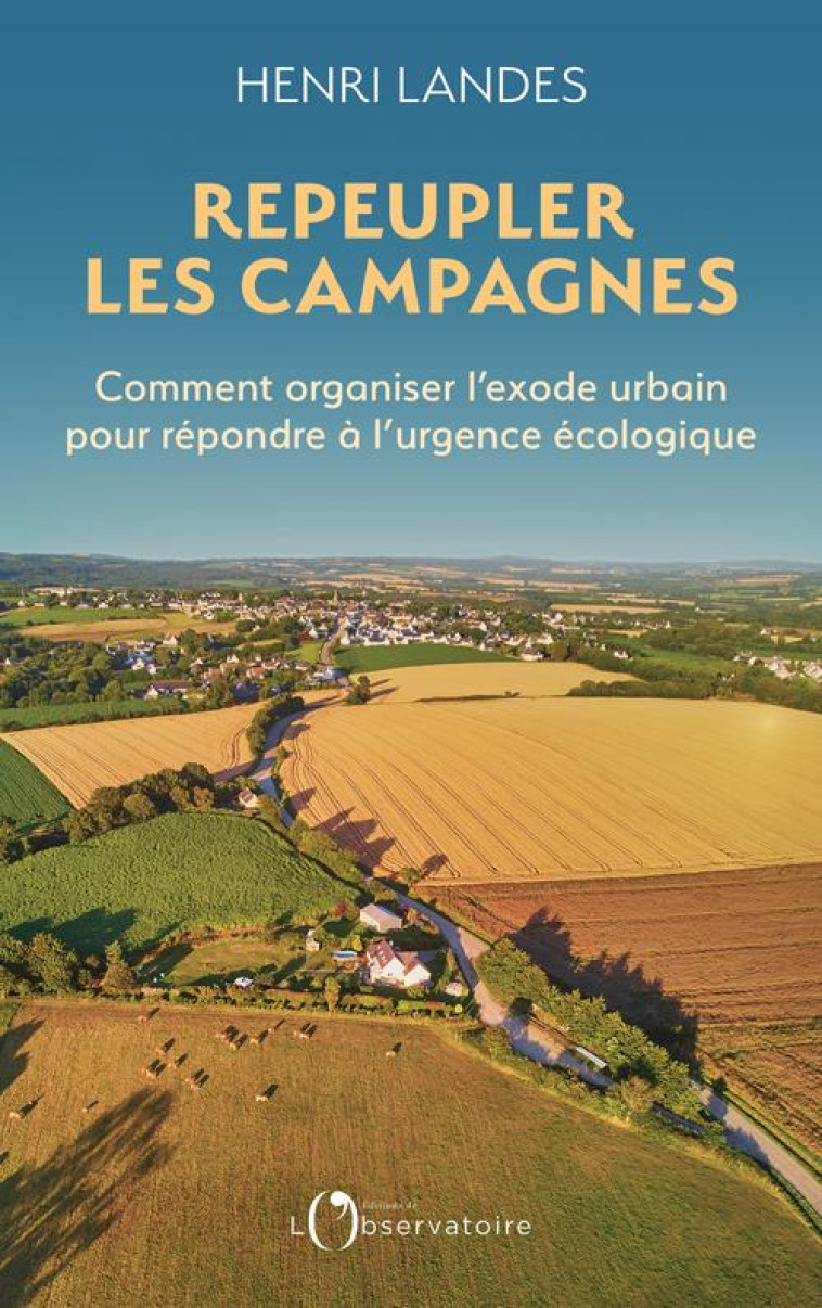 REPEUPLER LES CAMPAGNES - LANDES HENRI - L'OBSERVATOIRE