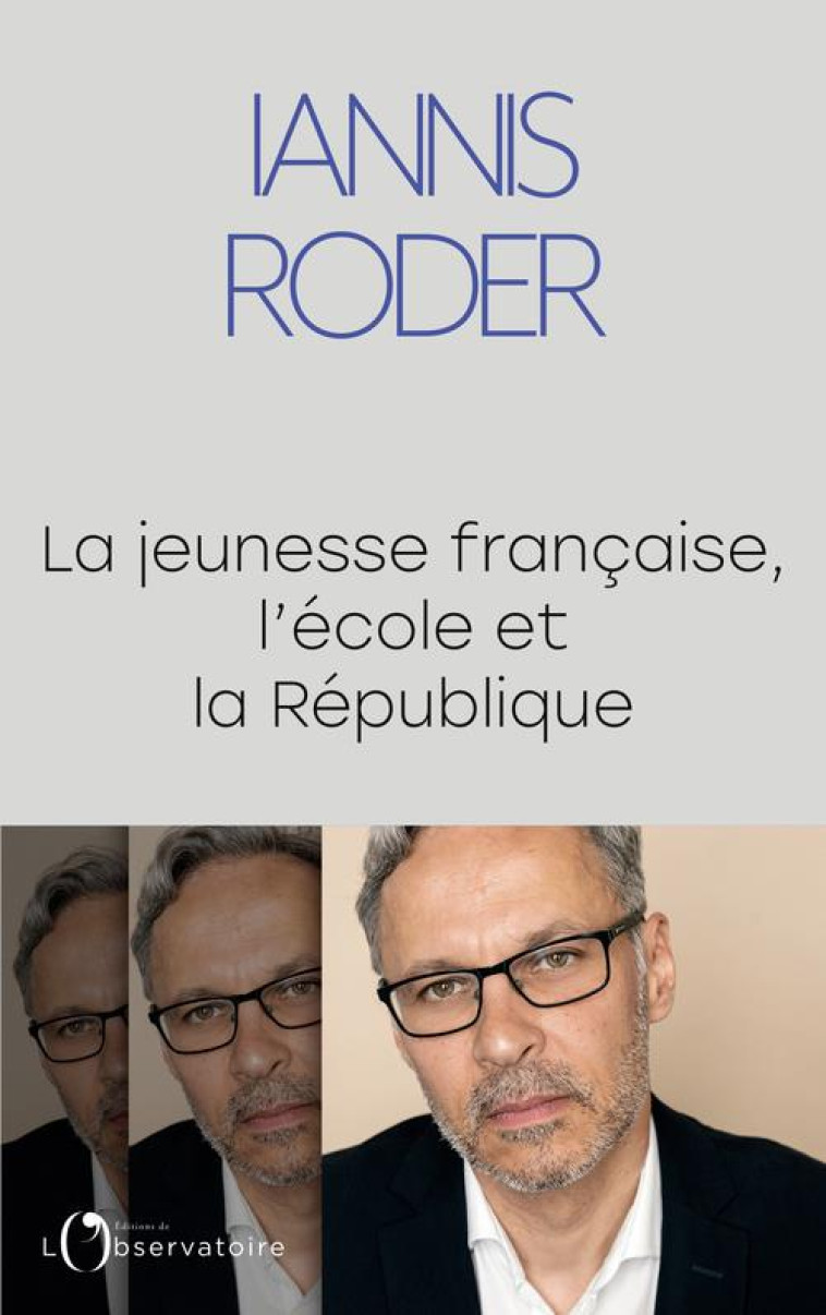 LA JEUNESSE FRANCAISE, L'ECOLE ET LA REPUBLIQUE - RODER IANNIS - L'OBSERVATOIRE