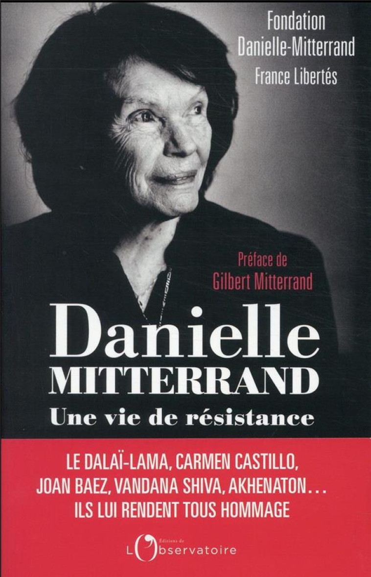 DANIELLE MITTERRAND, UNE VIE DE RESISTANCE - FONDATION FRANCE LIB - L'OBSERVATOIRE