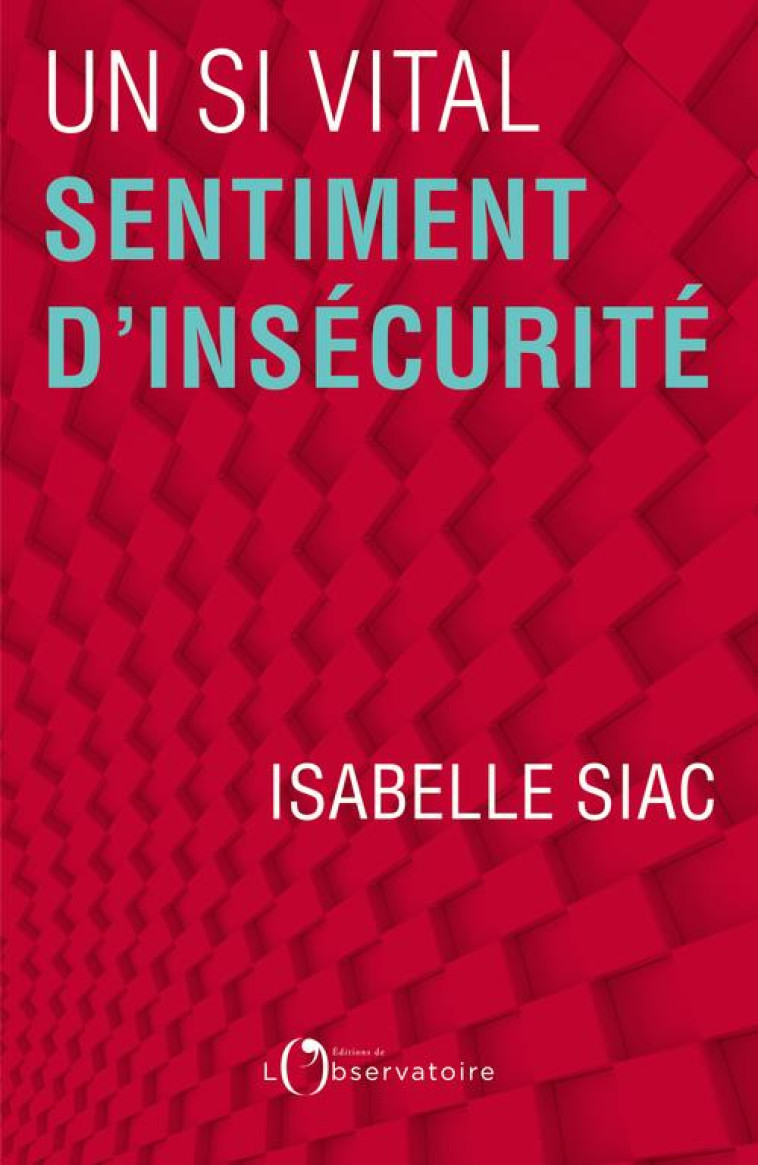 UN SI VITAL SENTIMENT D'INSECURITE - SIAC ISABELLE - L'OBSERVATOIRE