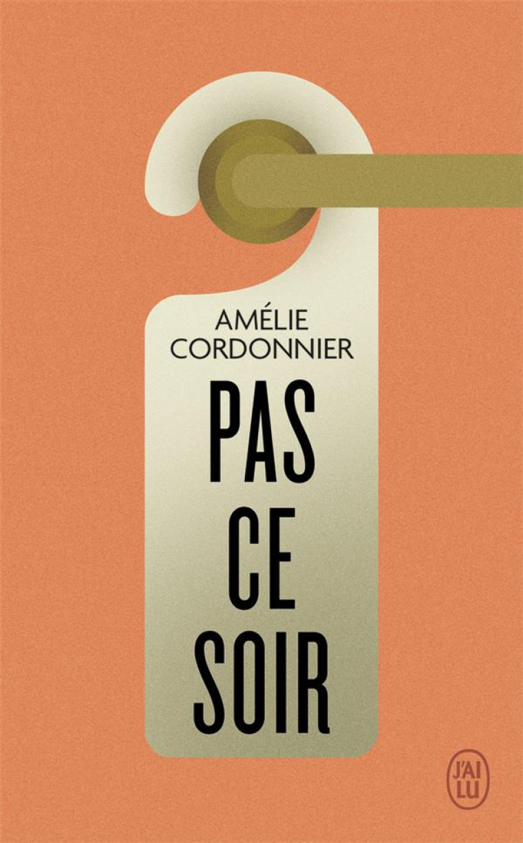 PAS CE SOIR - AMELIE CORDONNIER - J'AI LU