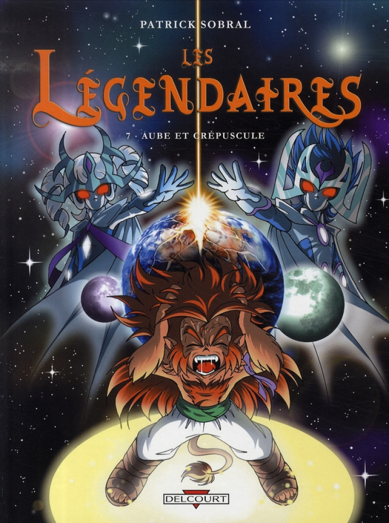 LES LEGENDAIRES T07 AUBE ET CREPUSCULE - SOBRAL-P - DELCOURT