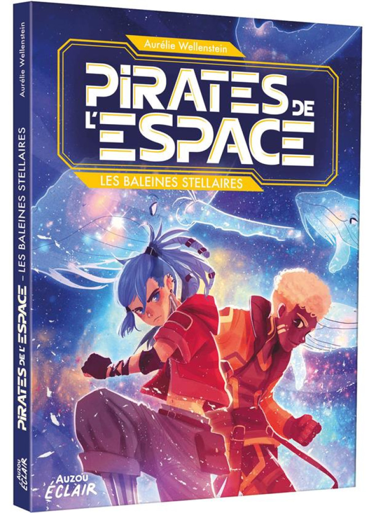 PIRATE DE L'ESPACE T01 LES BALEINES STELLAIRES - WELLENSTEIN AURELIE - PHILIPPE AUZOU