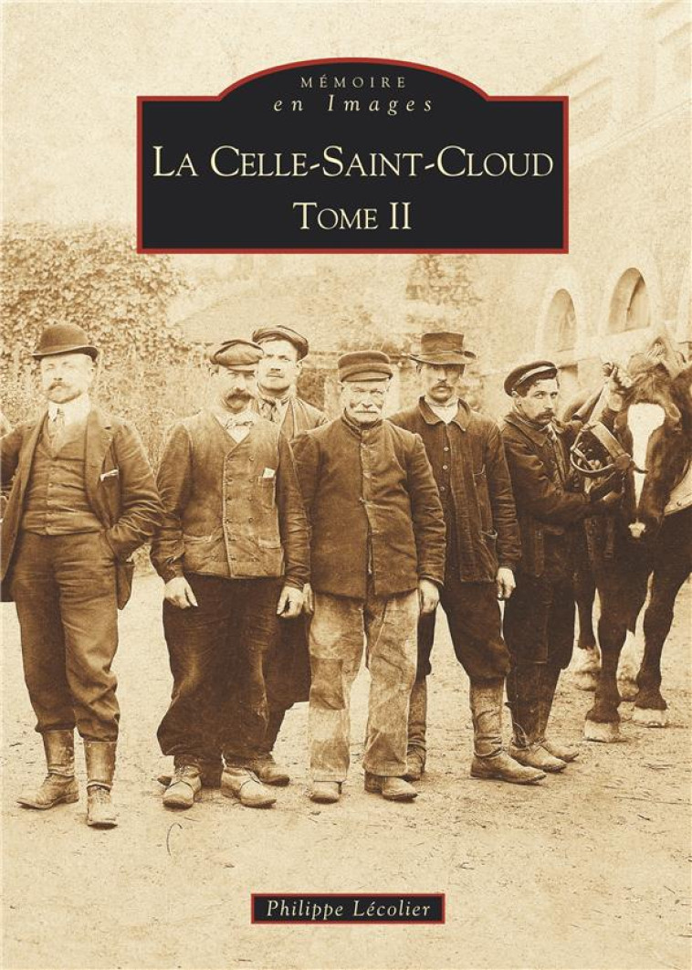 LA CELLE SAINT-CLOUD  TOME II - XXX - ALAN SUTTON