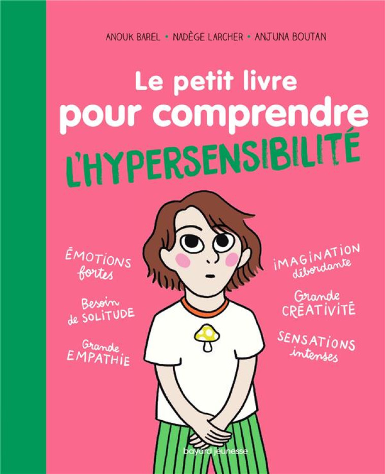 LE PETIT LIVRE POUR COMPRENDRE L'HYPERSENSIBILITE - BAREL / LARCHER / BOUTAN - BAYARD JEUNESSE