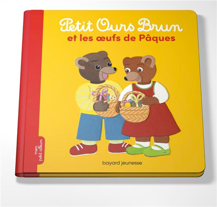 PETIT OURS BRUN ET LES OEUFS DE PAQUES - (2015) - AUBINAIS/BOUR - Bayard Jeunesse