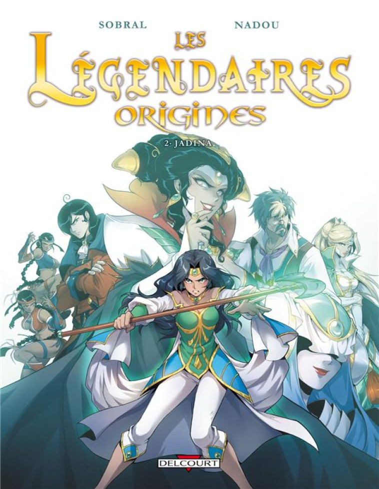 LES LEGENDAIRES ORIGINES T02 JADINA - SOBRAL-P+NADOU - Delcourt