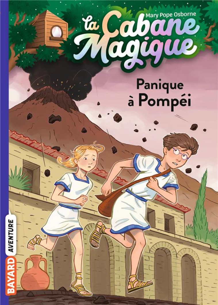 LA CABANE MAGIQUE T08 PANIQUE A POMPEI - POPE OSBORNE/MASSON - BAYARD JEUNESSE