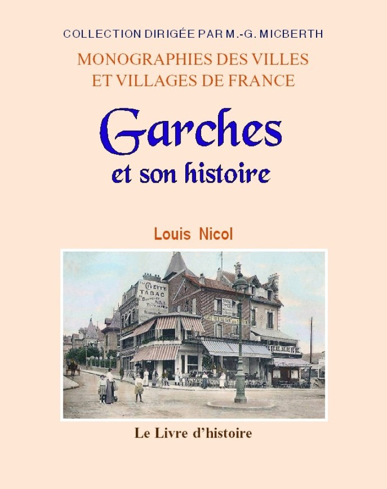 GARCHES ET SON HISTOIRE - LOUIS NICOL  - LIVRE HISTOIRE