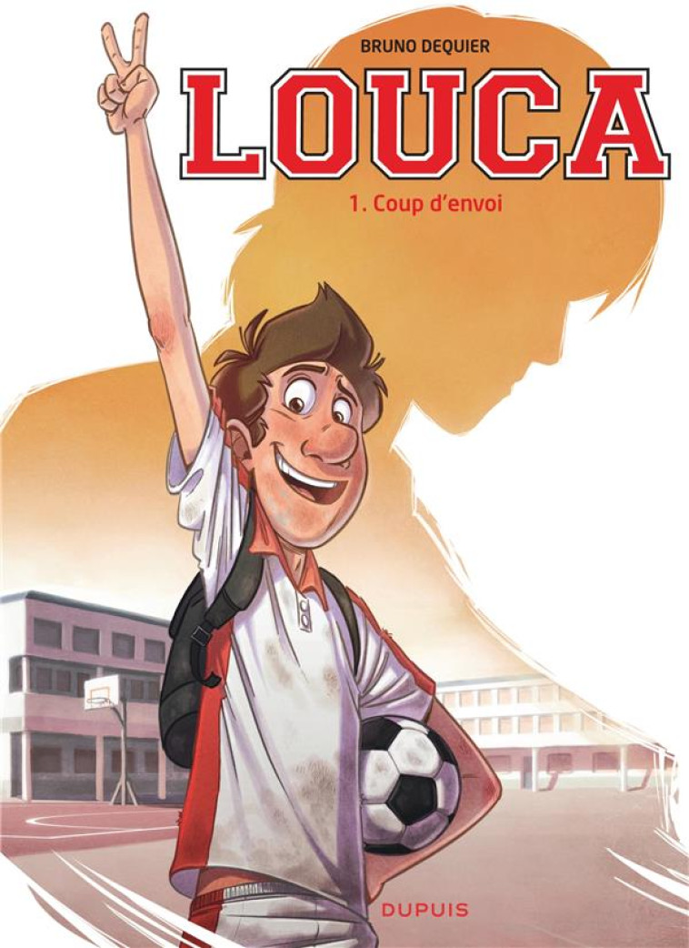 LOUCA T01 COUP D'ENVOI / EDITION SPECIALE - DEQUIER BRUNO - DUPUIS