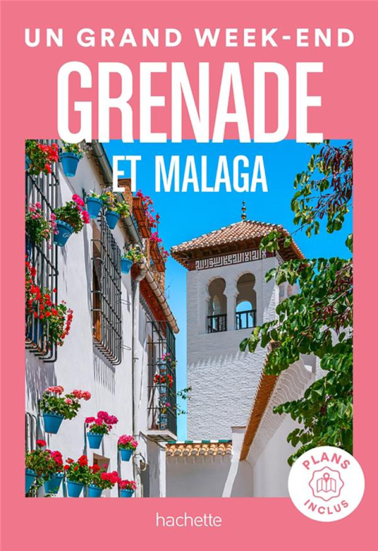 GRENADE ET MALAGA GUIDE UN GRAND WEEK-END - XXX - HACHETTE