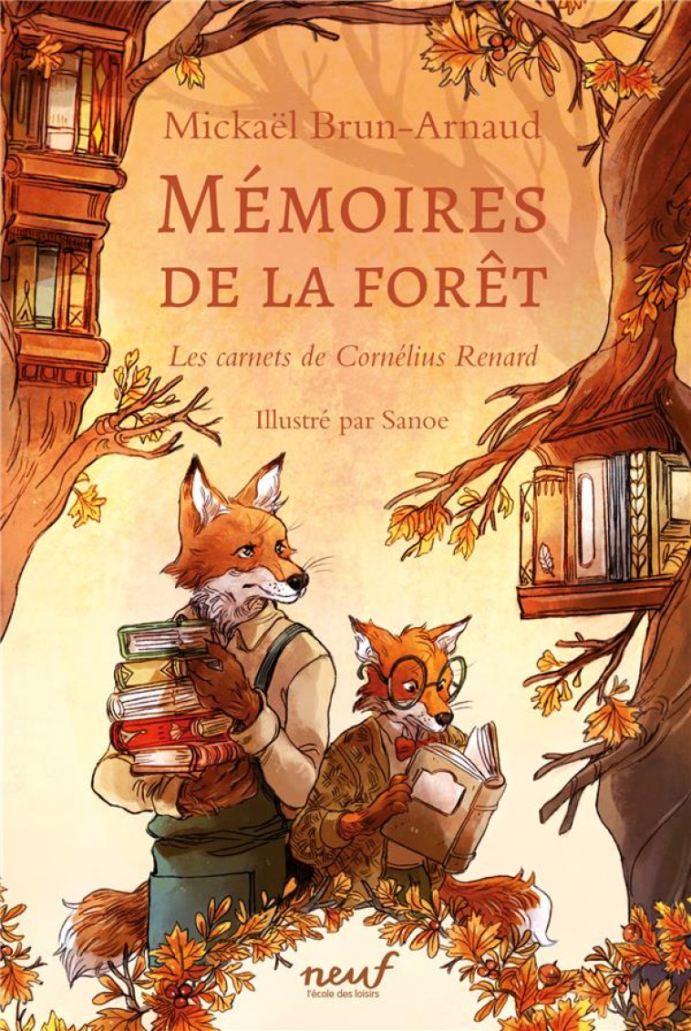 MEMOIRES DE LA FORET - LES CARNETS DE CORNELIUS RENARD - BRUN-ARNAUD MICKAEL - EDL