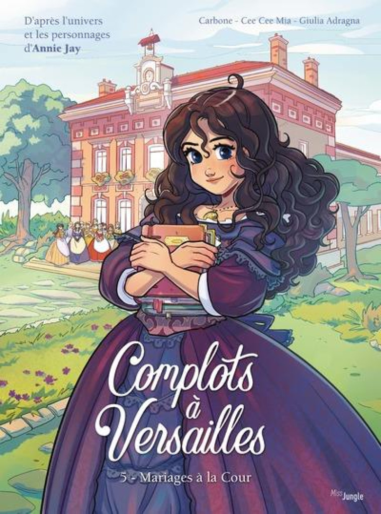 COMPLOTS A VERSAILLES T05 MARIAGES A LA COUR - BONNET-CARBONELL/MIA - CASTERMAN