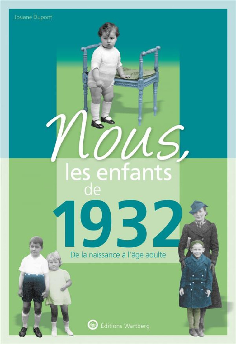 NOUS, LES ENFANTS DE 1932 - DE LA NAISSANCE A L'AGE ADULTE - DUPONT/CAPPE - NC