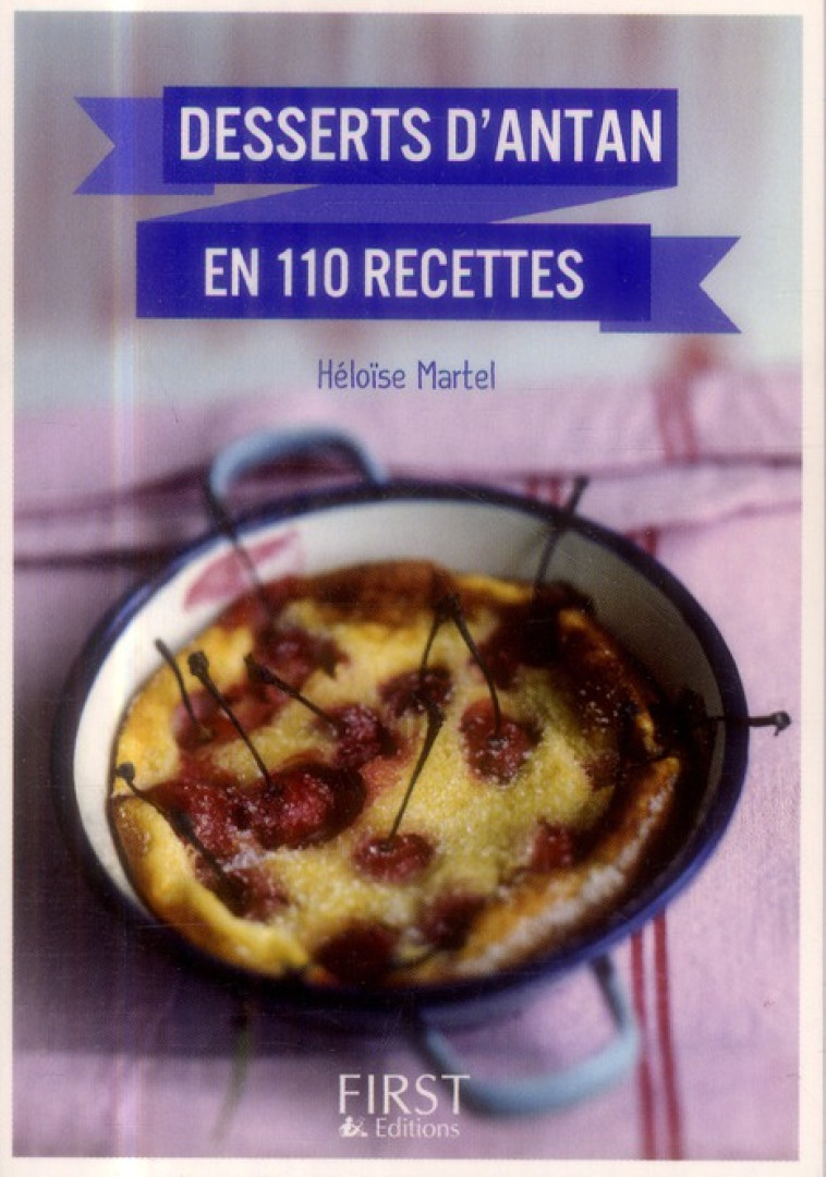 LE PETIT LIVRE DE - DESSERTS D'ANTAN EN 110 RECETTES - MARTEL HELOISE - First Editions