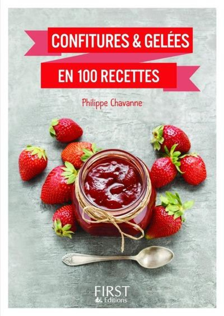 PETIT LIVRE DE - CONFITURES & GELEES EN 100 RECETTES - CHAVANNE PHILIPPE - First Editions