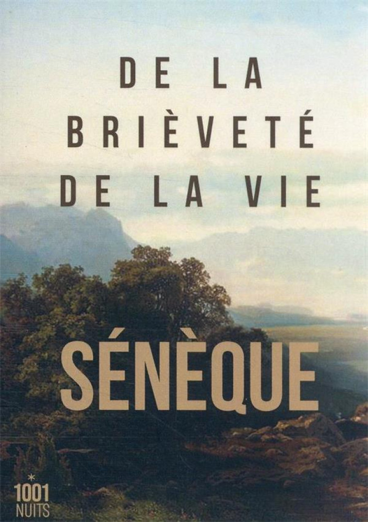 DE LA BRIEVETE DE LA VIE - NED - SENEQUE - 1001 NUITS