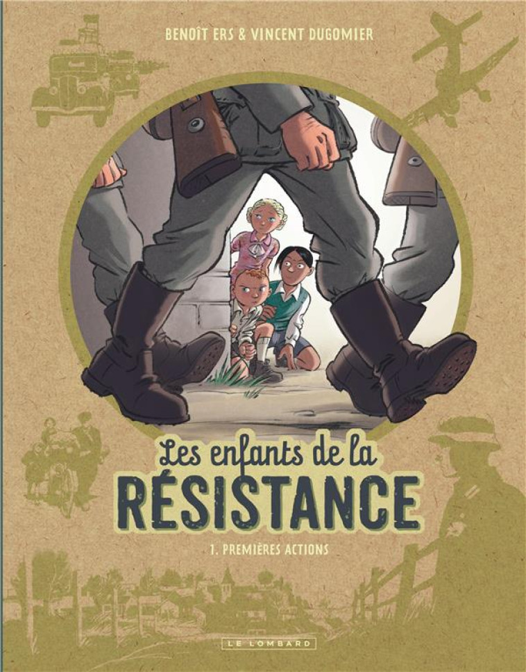 LES ENFANTS DE LA RESISTANCE T01 PREMIERES ACTIONS - DUGOMIER/ERS - Le Lombard