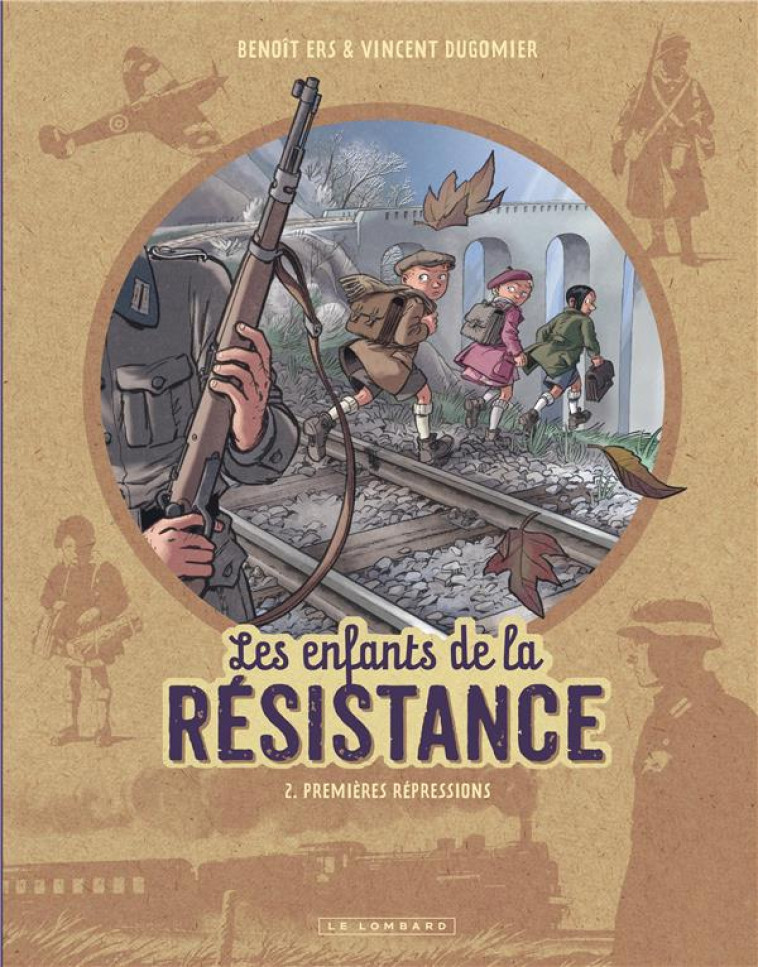 LES ENFANTS DE LA RESISTANCE T02 PREMIERES REPRESSIONS - DUGOMIER/ERS - Le Lombard