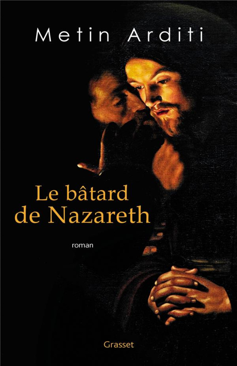 LE BATARD DE NAZARETH - ARDITI METIN - GRASSET