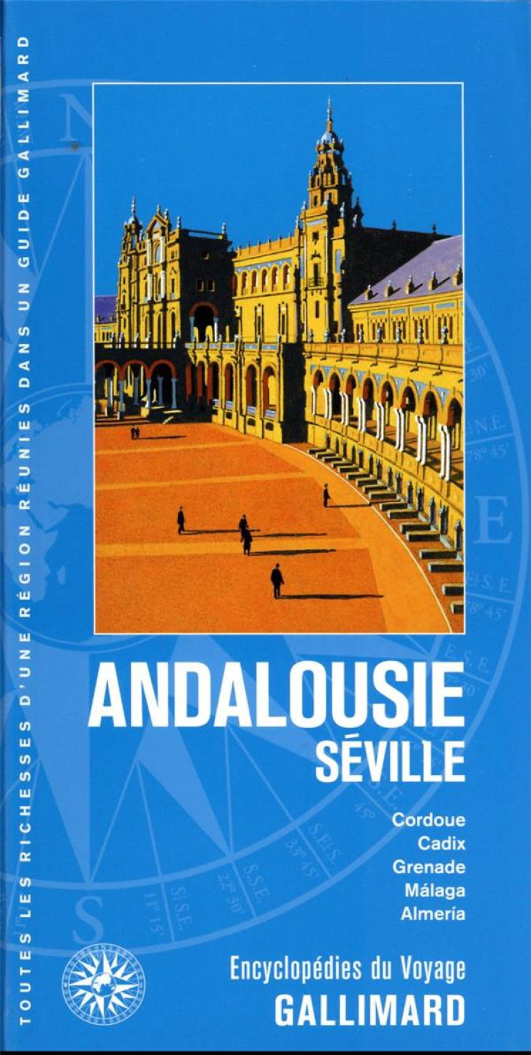 ANDALOUSIE - SEVILLE - CORDOUE, CADIX, GRENADE, MALAGA, ALMERIA - COLLECTIF - Gallimard-Loisirs