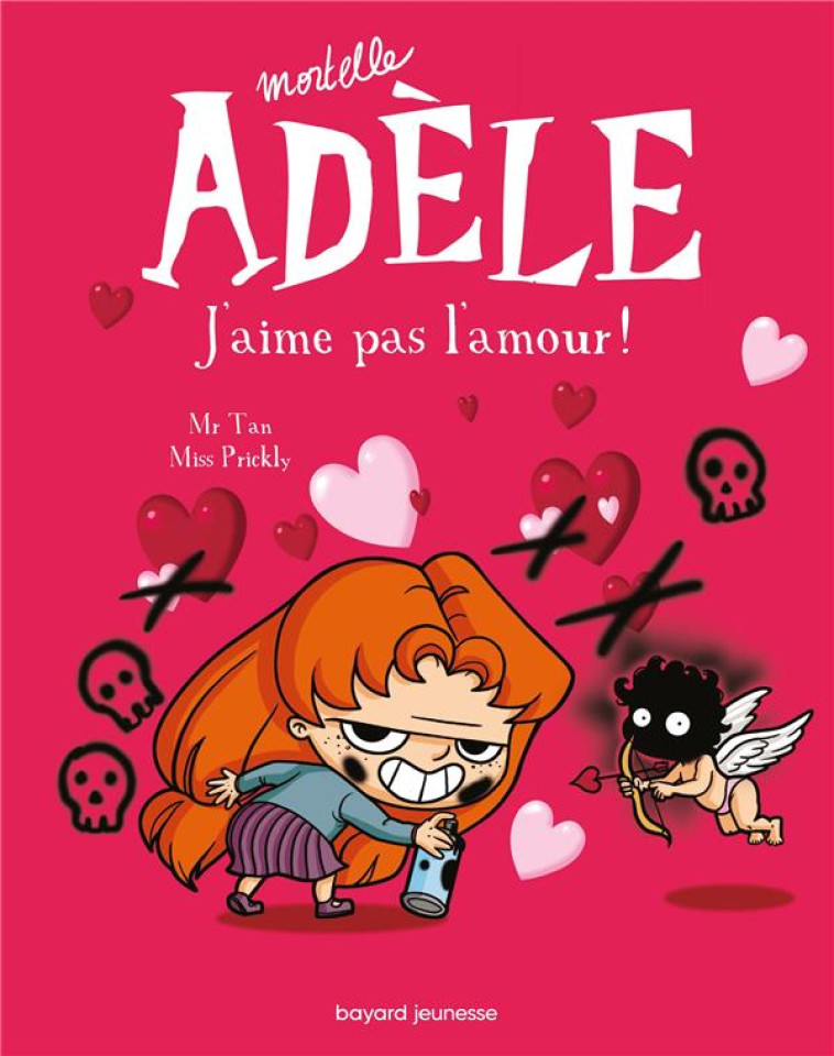 MORTELLE ADELE T04 J'AIME PAS L'AMOUR - M. TAN/MISS PRICKLY - Tourbillon