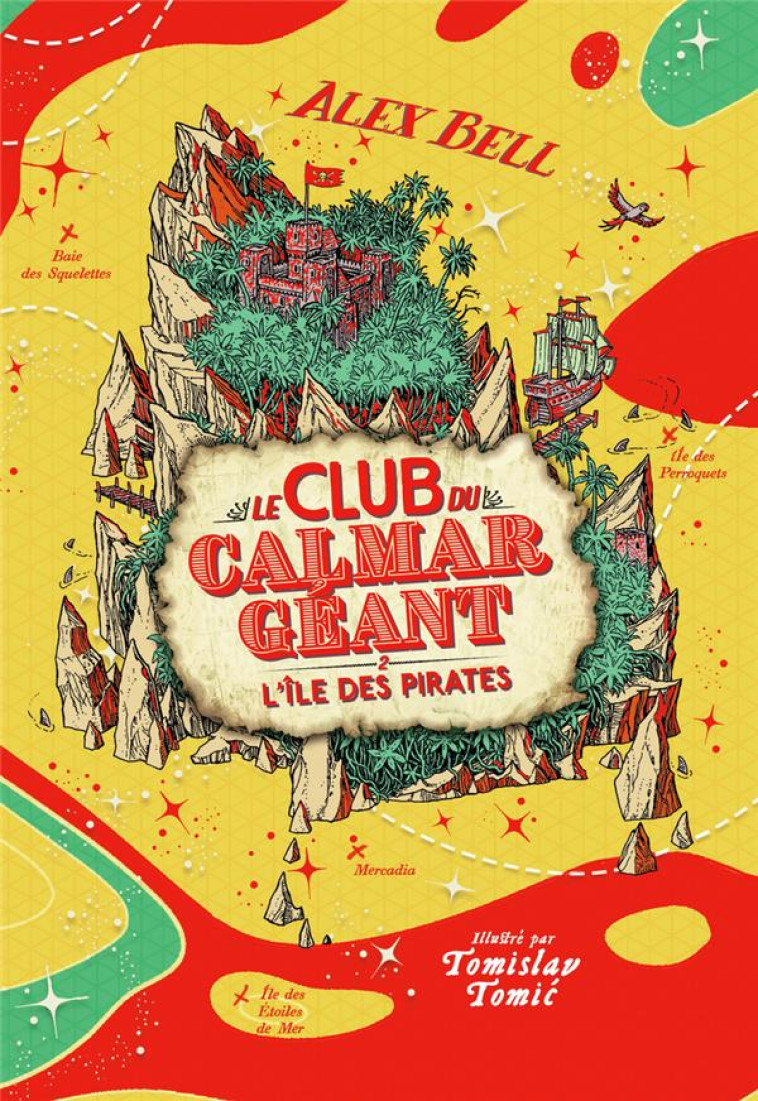 LE CLUB DU CALMAR GEANT 2 - L'ILE DES PIRATES - BELL ALEX - GALLIMARD