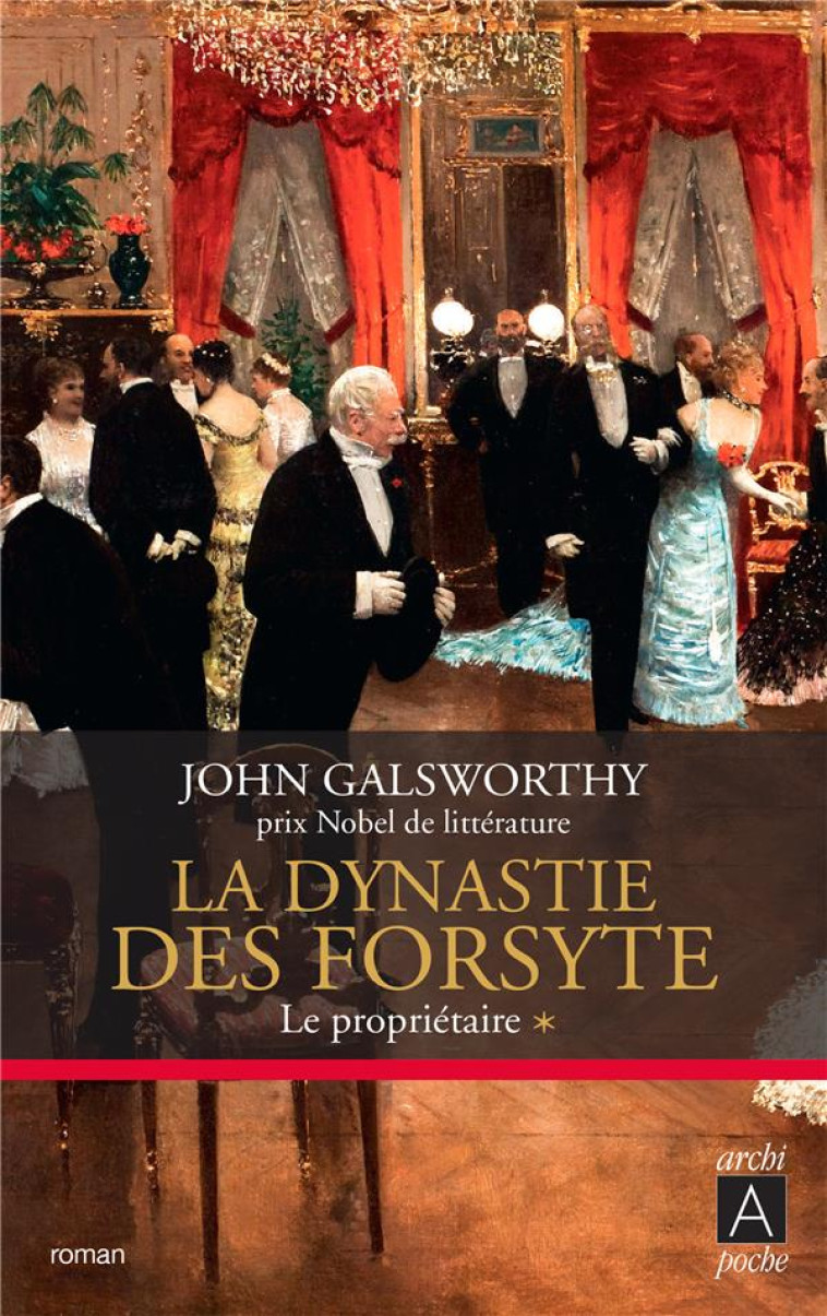 LA DYNASTIE DES FORSYTE 1 - LE PROPRIETAIRE - GALSWORTHY JOHN - ARCHIPEL