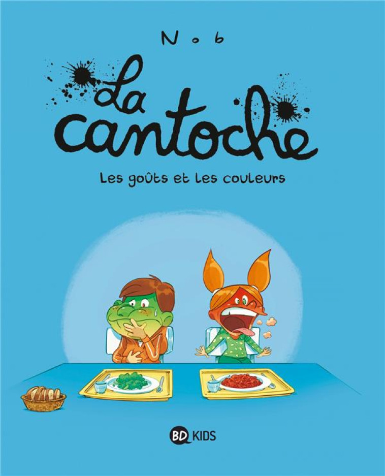 LA CANTOCHE T02 LES GOUTS ET LES COULEURS - NOB - BAYARD JEUNESSE