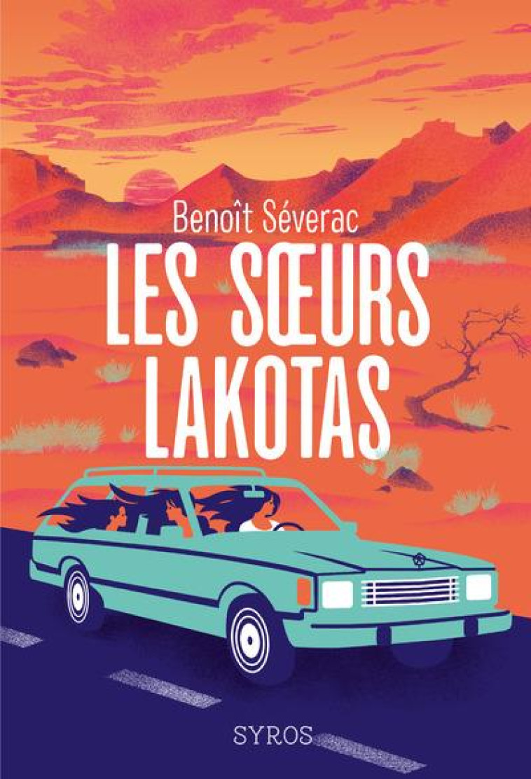 LES SOEURS LAKOTAS - SEVERAC BENOIT - SYROS