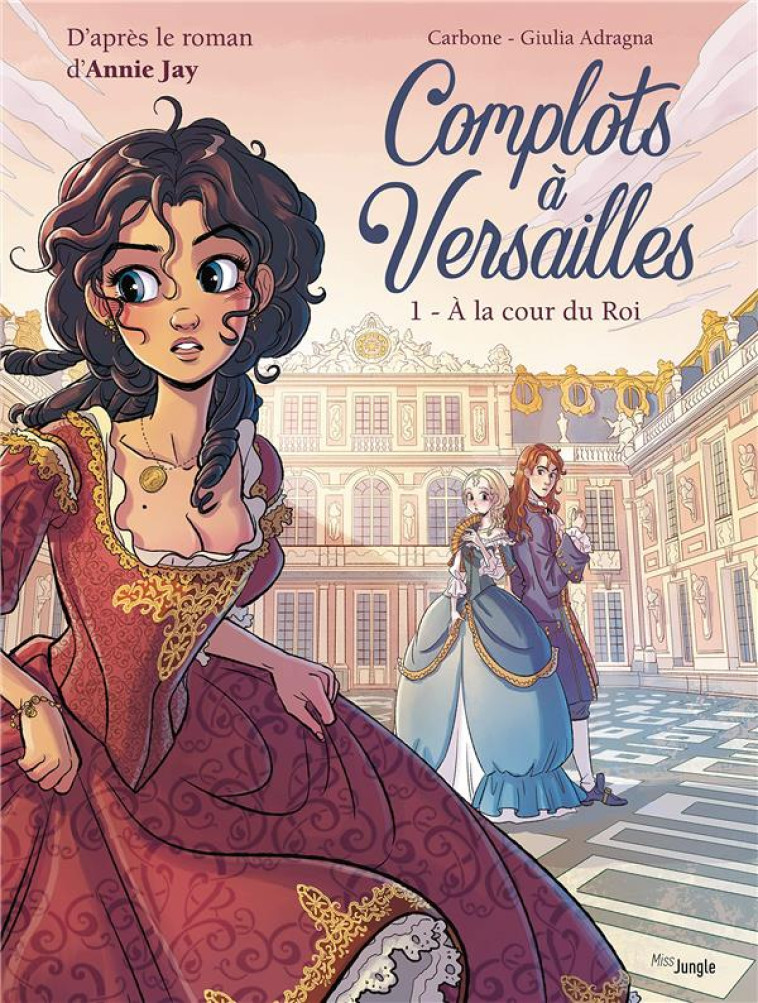 COMPLOTS A VERSAILLES T01 A LA COUR DU ROI - CARBONE/ADRAGNA - CASTERMAN