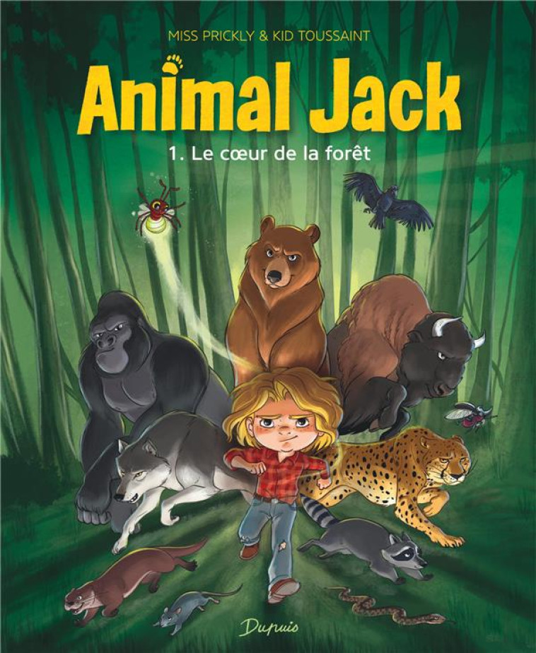 ANIMAL JACK T01 LE COEUR DE LA FORET - KID TOUSSAINT - DUPUIS