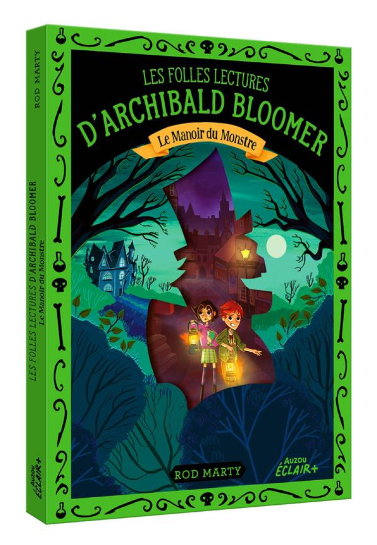 LES FOLLES LECTURES D'ARCHIBAL BLOOMER T02 LE MANOIR DU MONSTRE - ROD MARTY/DOMINIQUE - PHILIPPE AUZOU