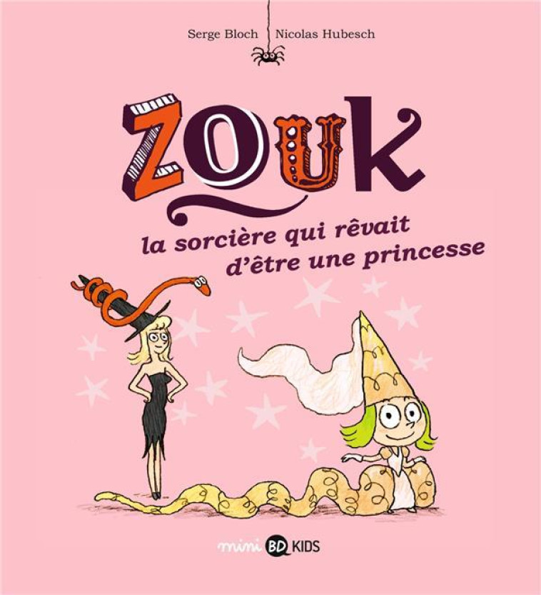 ZOUK LA SORCIERE QUI REVAIT D'ETRE UNE PRIN CESSE - BLOCH/HUBESCH - BD Kids