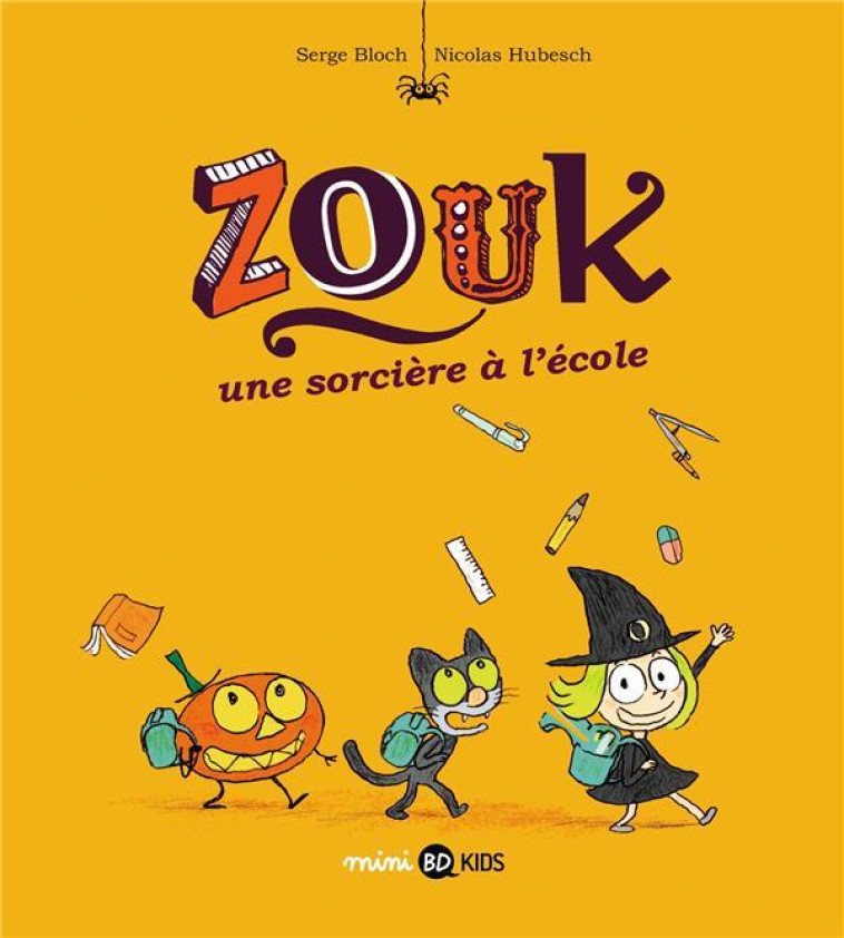 ZOUK T03 UNE SORCIERE A L'ECOLE - BLOCH/HUBESCH - BD Kids