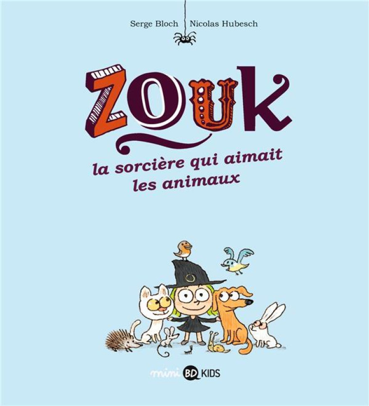 ZOUK 13 - LA SORCIERE QUI AIMAIT LES AN IMAUX - BLOCH/HUBESCH - BD Kids