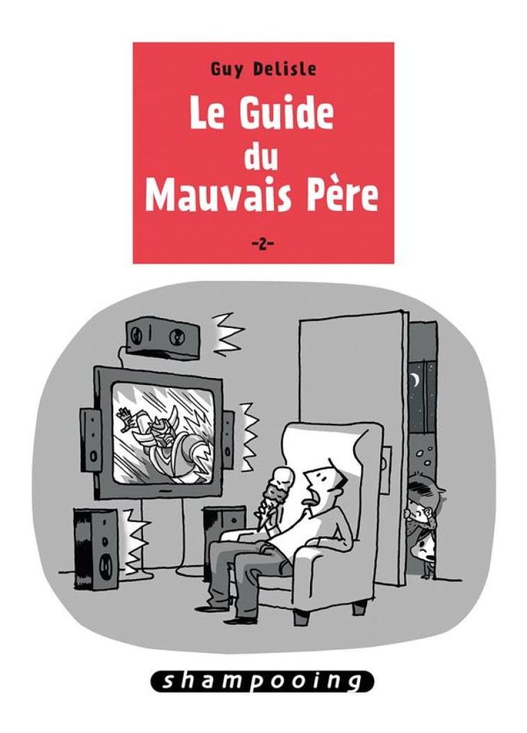 LE GUIDE DU MAUVAIS PERE T2 - DELISLE-G - Delcourt