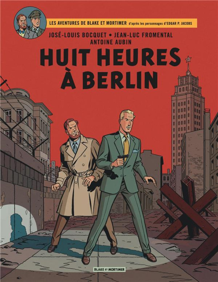 BLAKE ET MORTIMER T29 HUIT HEURES A BERLIN - AUBIN ANTOINE - BLAKE MORTIMER