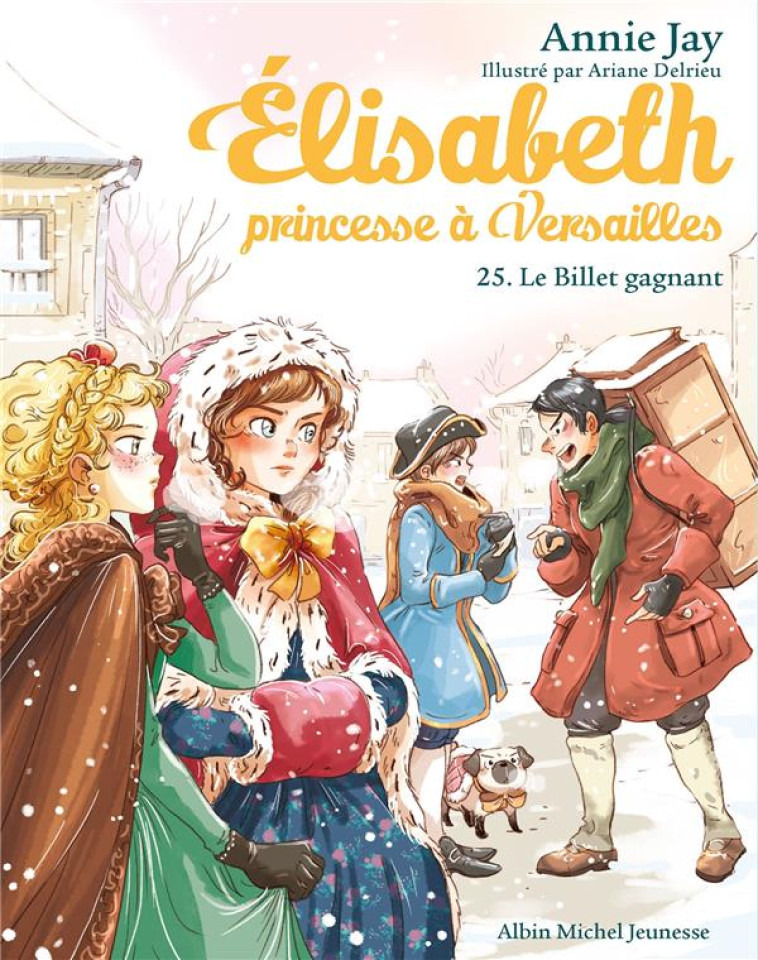 ELISABETH, PRINCESSE A VERSAILLES - T25 LE BILLET GAGNANT - JAY/DELRIEU - ALBIN MICHEL