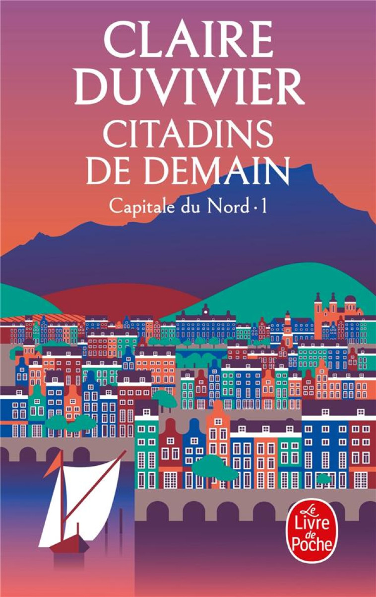 CITADINS DE DEMAIN - CAPITALE DU NORD TOME 1 - DUVIVIER CLAIRE - LGF/Livre de Poche