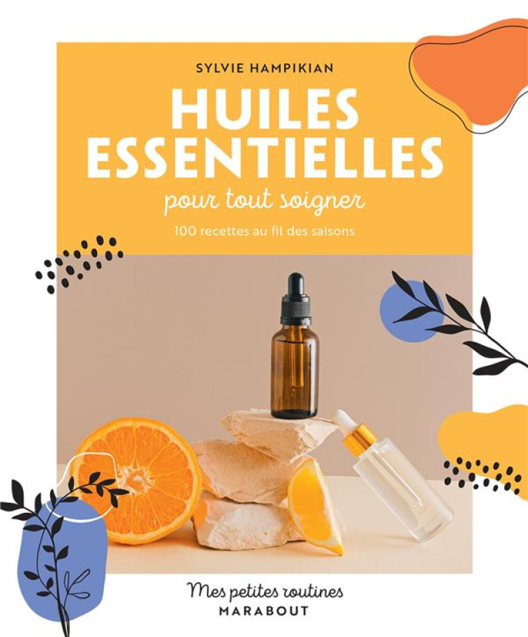 HUILES ESSENTIELLES POUR TOUT SOIGNER - HAMPIKIAN SYLVIE - MARABOUT