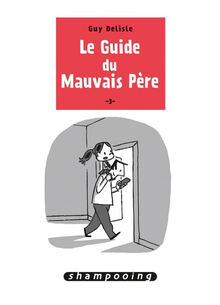 LE GUIDE DU MAUVAIS PERE T3 - DELISLE GUY - Delcourt