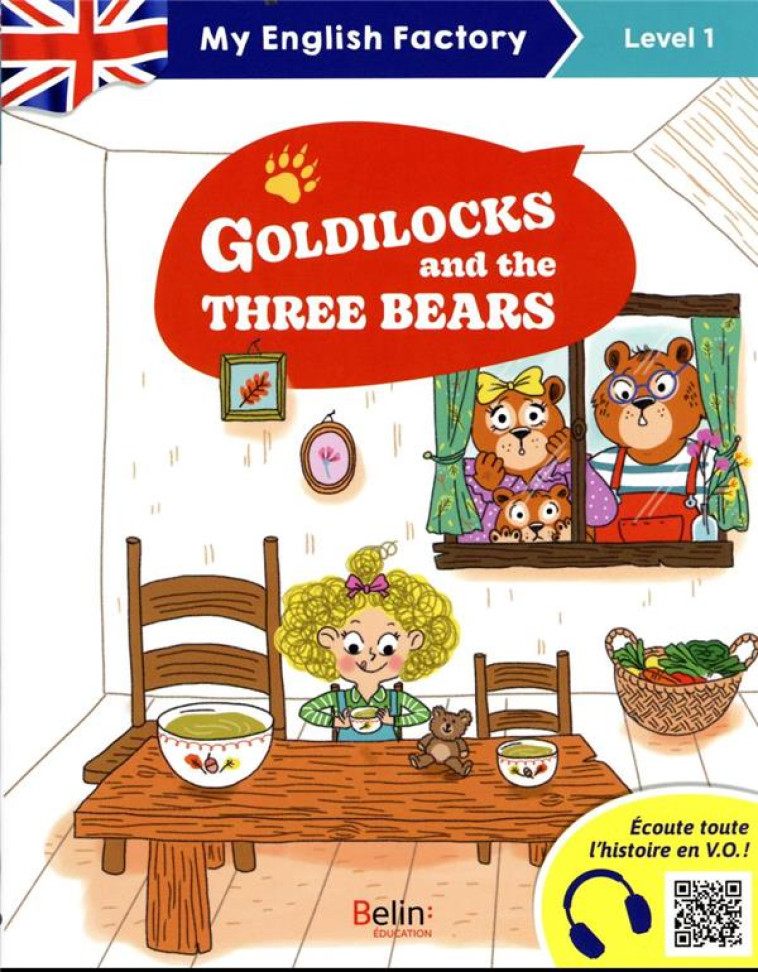 GOLDILOCKS AND THE THREE BEARS (LEVEL 1) - BISSON SARAH - BELIN