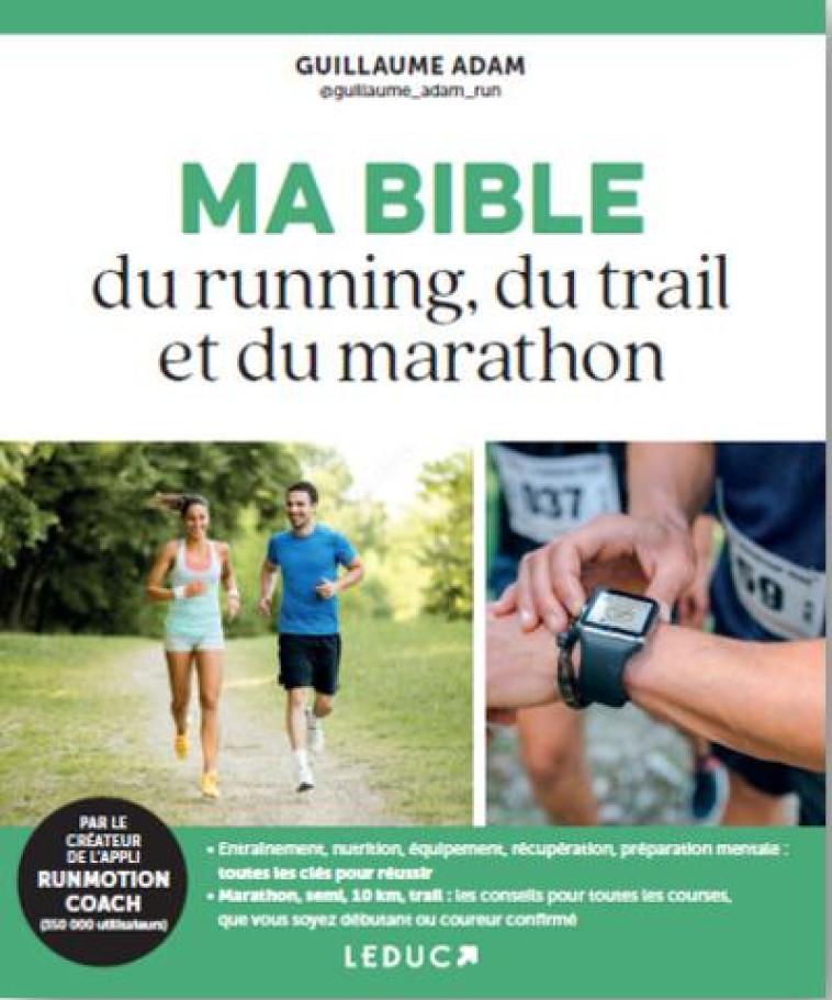 MA BIBLE DU RUNNING, DU TRAIL ET DU MARATHON - ADAM GUILLAUME - QUOTIDIEN MALIN